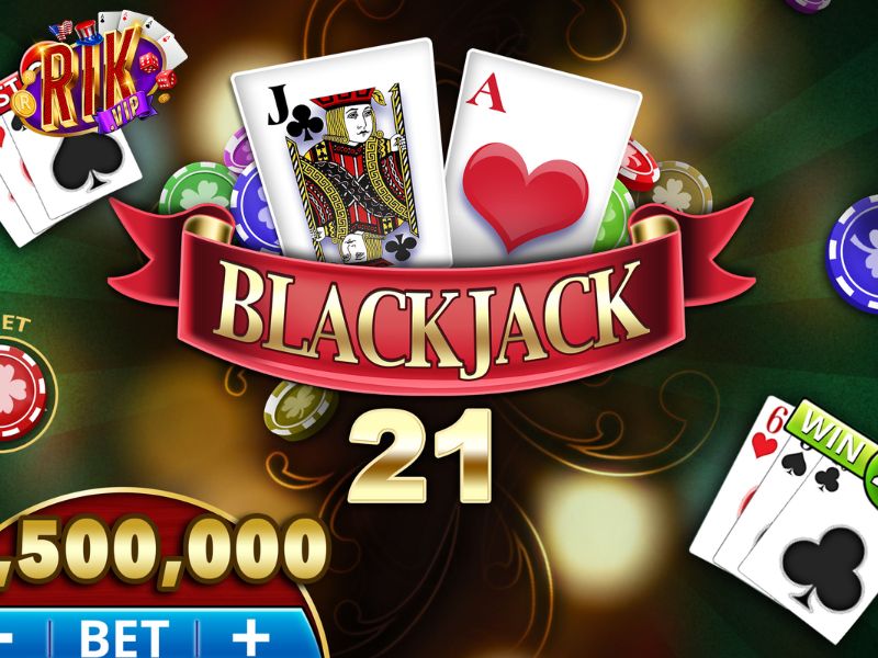 Tìm hiểu về game bài trực tuyến Blackjack RIKVIP
