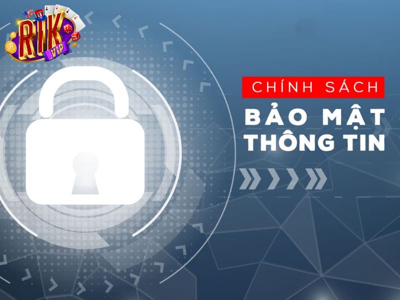 Chính sách bảo mật Rikvip quy định thu thập